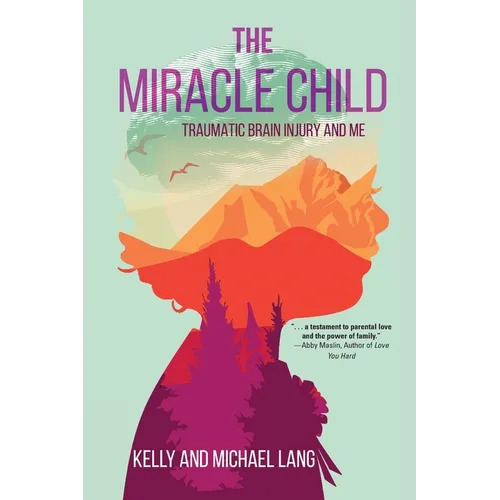 The Miracle Child: Traumatic Brain Injury and Me