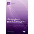 Microplastics in Aquatic Environments: Occurrence, Distribution and Effects