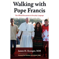 Walking with Pope Francis: The Official Documents in Everyday Language