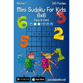Mini Sudoku For Kids 6x6 - Easy to Hard - Volume 1 - 145 Puzzles