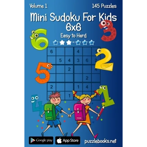 Mini Sudoku For Kids 6x6 - Easy to Hard - Volume 1 - 145 Puzzles