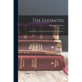 The Edomites: Their History As Gathered From The Holy Scriptures