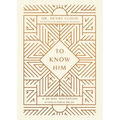 To Know Him: A 90-Day Invitation to Come to God as You Are