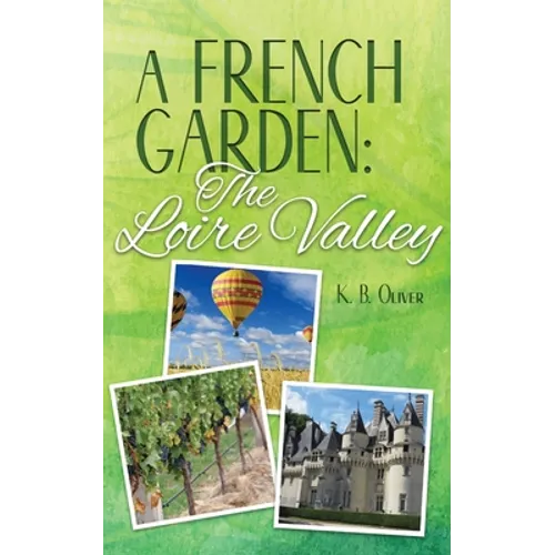A French Garden: The Loire Valley