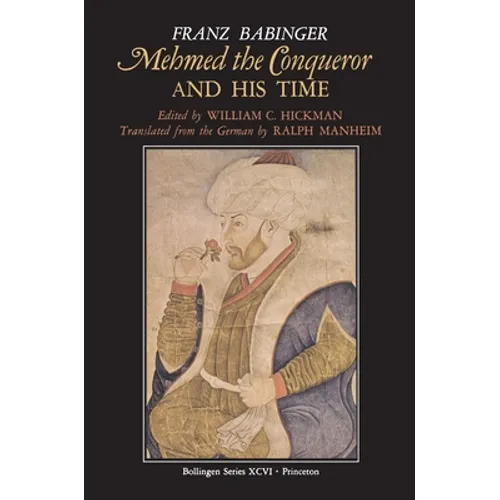 Mehmed the Conqueror and His Time