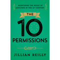 The Ten Permissions: Redefining the Rules of Adulting in the 21st Century