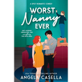 Worst Nanny Ever: A Spicy Romantic Comedy