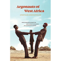 Argonauts of West Africa: Unauthorized Migration and Kinship Dynamics in a Changing Europe