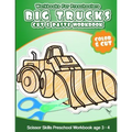 Workbooks for Preschoolers Big Trucks: Cut & Paste Workbook Scissor Skills Preschool Workbook age 3-4