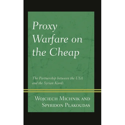 Proxy Warfare on the Cheap: The Partnership Between the USA and the Syrian Kurds