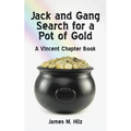 Jack and Gang Search for a Pot of Gold: A Vincent Chapter Book