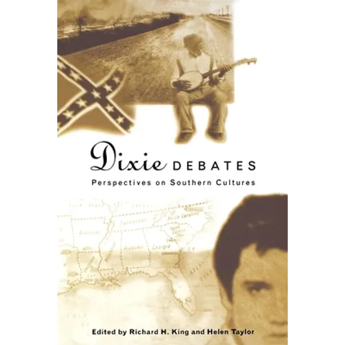 Dixie Debates: Perspectives on Southern Cultures