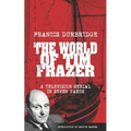 The World Of Tim Frazer (Script of the seven part television serial)
