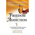 Freedom from Addiction: The Chopra Center Method for Overcoming Destructive Habits