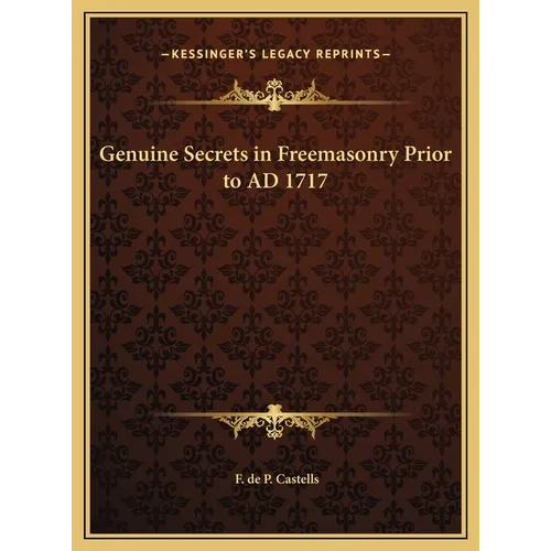 Genuine Secrets in Freemasonry Prior to AD 1717