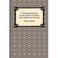 A Philosophical Inquiry into the Origin of Our Ideas of the Sublime and Beautiful
