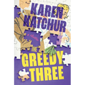 The Greedy Three: A Thriller