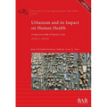 Urbanism and its Impact on Human Health: A long-term study at Knossos, Crete