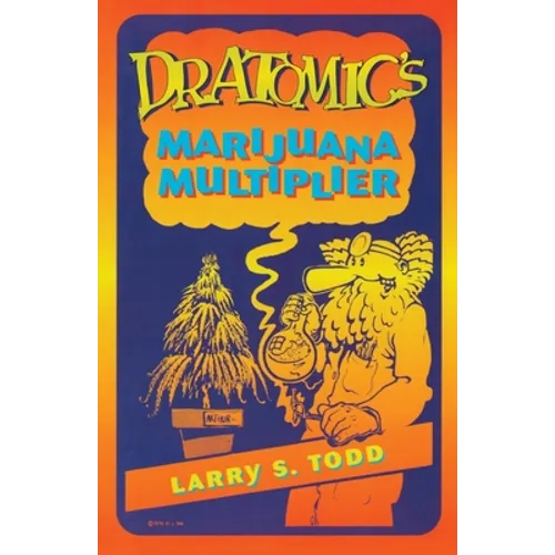 Dr. Atomic's Marijuana Multiplier