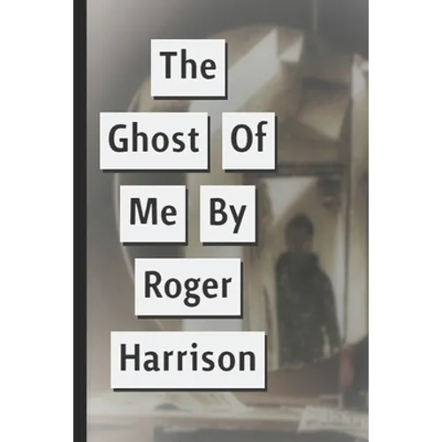 The Ghost Of Me