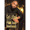 Get Lifted with Pdmk Daily Devotionals