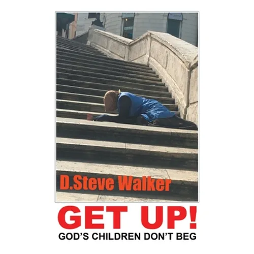 Get Up!: God's Children Don't Beg