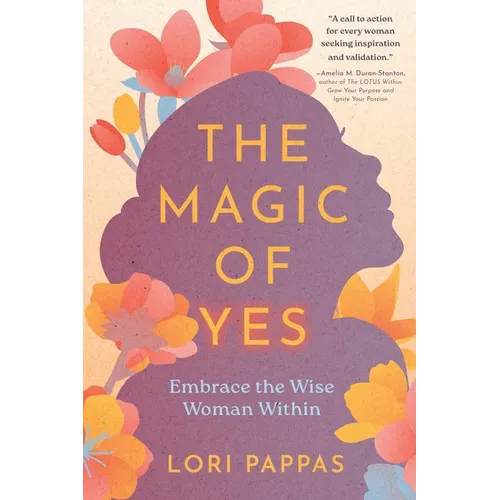 The Magic of Yes: Embrace the Wise Woman Within