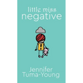 Little Miss Negative