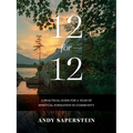 12-for-12: A Practical Guide to a Year of Spiritual Formation in Community