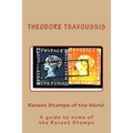 Rarest Stamps of the World.: A guide to some of the World's Rarest Stamps