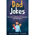 Dad Jokes: The best collection of hilariously bad Dad jokes