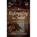 Reforesting the Soul: Meditating with Trees
