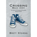 Crossing Back Over: The Practice of Owning and Accepting Bipolar Disorder