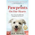 Pawprints On Our Hearts: How A Few Incredible Dogs Changed One Life Forever