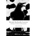 Birds Nobody Loves: A Book of Vultures & Grackles