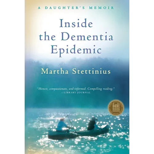 Inside the Dementia Epidemic: A Daughter's Memoir