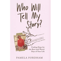 Who Will Tell My Story?