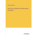 Seed-Truths or Bible Views of Mind, Morals and Religion