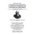 North America's #1 Homeopathic Guide to Natural Health: A Complete Handbook on Homeopathic Prescribing