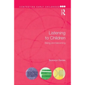 Listening to Children: Being and becoming