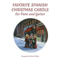 Favorite Spanish Christmas Carols for Flute and Guitar