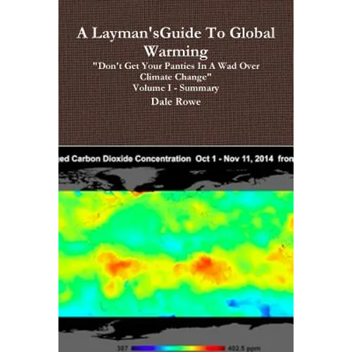 A Layman's Guide To Global Warming Volume I