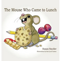 The Mouse Who Came to Lunch