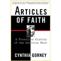 Articles of Faith: A Frontline History of the Abortion Wars