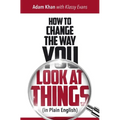 How to Change the Way You Look at Things (in Plain English)