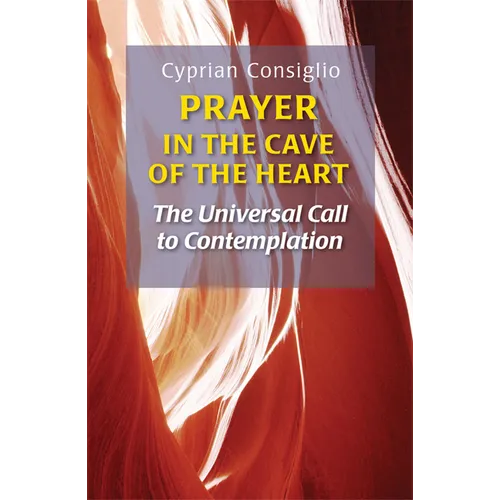Prayer in the Cave of the Heart: The Universal Call to Contemplation