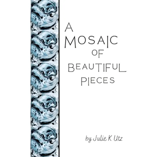 A Mosaic of Beautiful Pieces