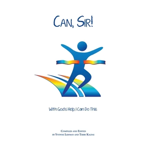Can, Sir!: With God's Help I Can Do This