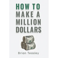 How to Make a Million Dollars