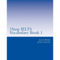 1Stop IELTS Vocabulary Book 1: IELTS Vocabulary